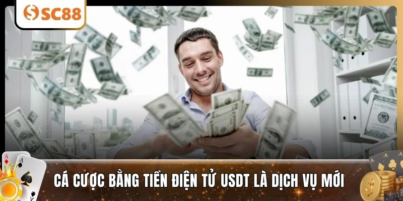 Cá cược bằng tiền điện tử USDT là dịch vụ mới